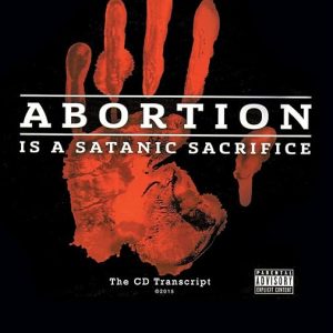 Abortion is a Satanic Sacrifice – The CD Transcript by Zachary King